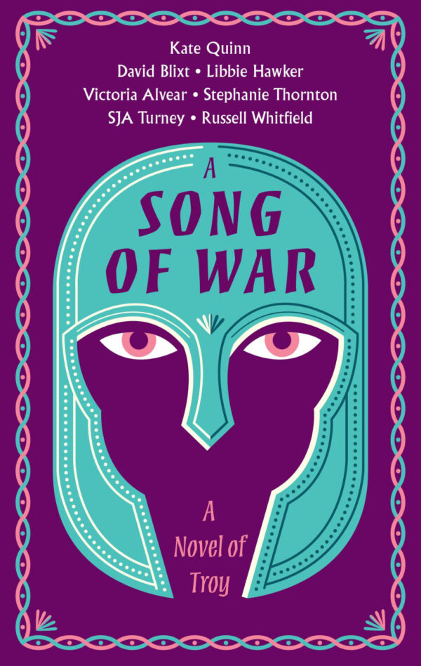 A Song of War - by Kate Quinn & Vicky Alvear & Simon Turney & Russell Whitfield & Stephanie Thornton & Libbie Hawker & David Alexander Blixt