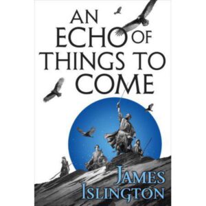 An Echo of Things to Come (The Licanius Trilogy, 2) by James Islington