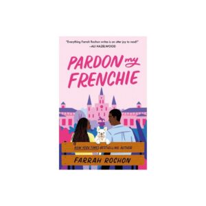 Pardon My Frenchie - by Farrah Rochon (Paperback)