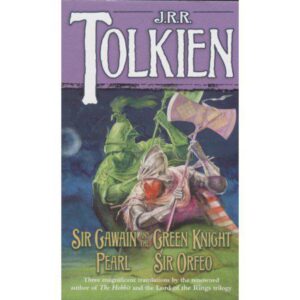 Sir Gawain and the Green Knight; Pearl; [and] Sir Orfeo