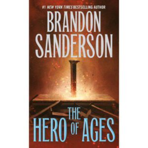 The Hero of Ages: Book Three of Mistborn (The Mistborn Saga, 3) by Brandon Sanderson