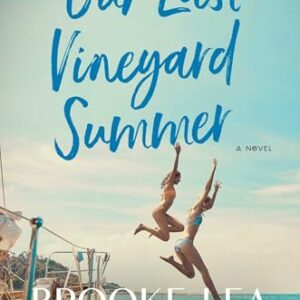 Our Last Vineyard Summer - by Brooke Lea Foster (Hardcover)