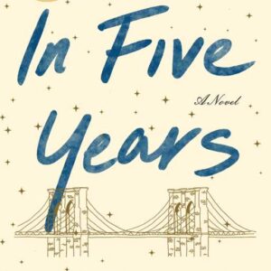 In Five Years by Rebecca Serle: Paperback; 288 pages, English