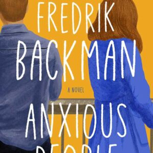 Anxious People by Fredrik Backman: Hardcover; 352 pages, English