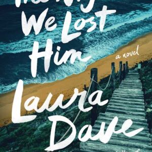 Night We Lost Him by Laura Dave: Hardcover; 320 pages, English