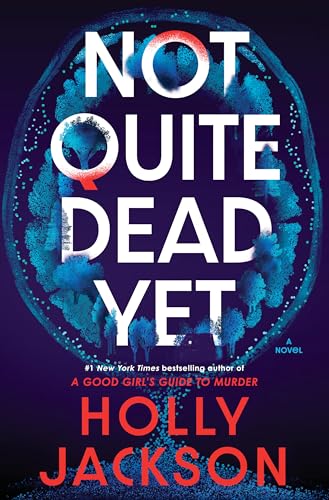 Not Quite Dead Yet - by Holly Jackson (Hardcover)