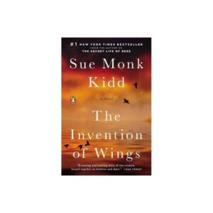 The Invention of Wings by Sue Monk Kidd