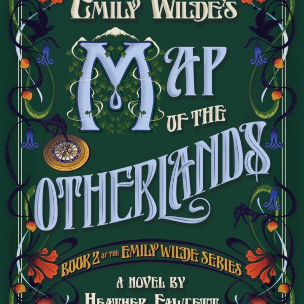 Emily Wilde's Map of the Otherlands - by Heather Fawcett (Hardcover)