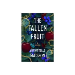 The Fallen Fruit - by Shawntelle Madison (Hardcover)