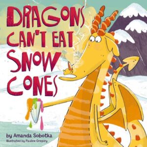Dragons Can’t Eat Snow Cones