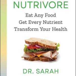 Nutrivore by Dr Sarah Ballantyne: Paperback; 416 pages, English