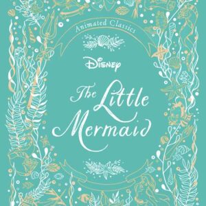 Disney Animated Classics: The Little Mermaid by Editors of Studio Fun International: Hardcover; 74 pages, English