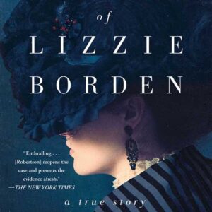 Trial of Lizzie Borden by Cara Robertson: Paperback; 400 pages, English