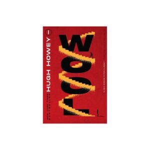 Wool: Book One of the Silo Series (Silo, 1) by Hugh Howey