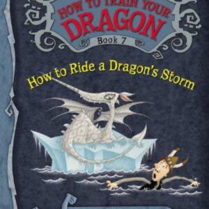 How to Train Your Dragon: How to Ride a Dragon's Storm (How to Train Your Dragon, 7) by Cressida Cowell