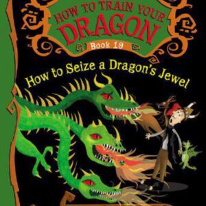 How to Seize a Dragon's Jewel (How to Train Your Dragon, 10) by Cressida Cowell