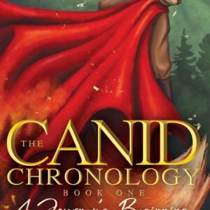 The Canid Chronology Book One: A Journey S Beginning