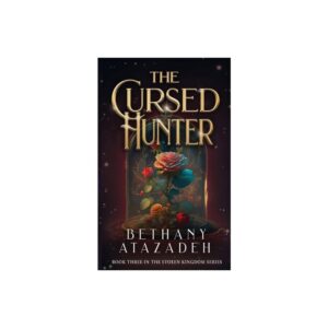 The Cursed Hunter - (The Stolen Kingdom) by Bethany Atazadeh (Paperback)