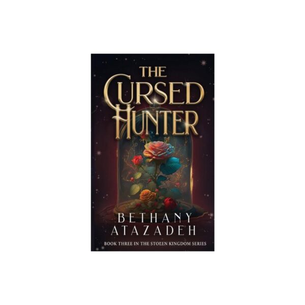 The Cursed Hunter - (The Stolen Kingdom) by Bethany Atazadeh (Paperback)