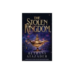 The Stolen Kingdom - by Bethany Atazadeh (Paperback)