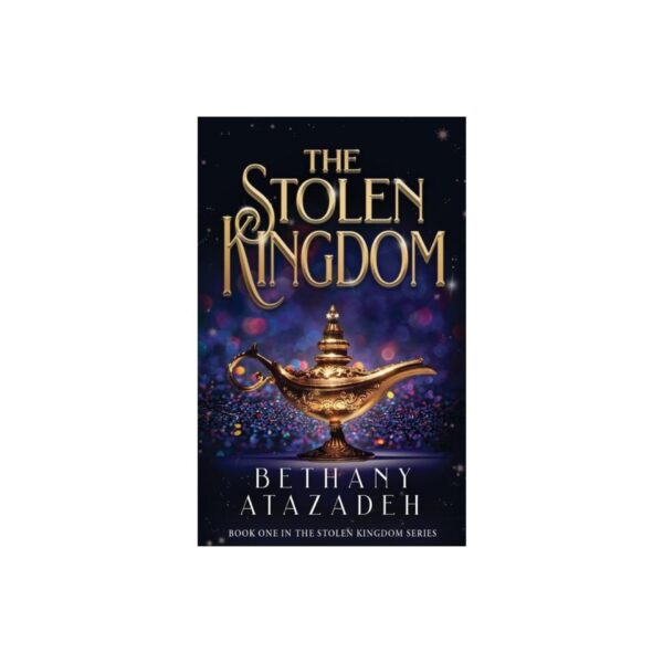 The Stolen Kingdom - by Bethany Atazadeh (Paperback)