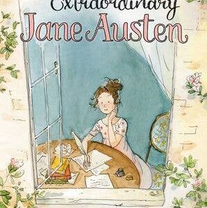 Ordinary, Extraordinary Jane Austen: Deborah Hopkinson