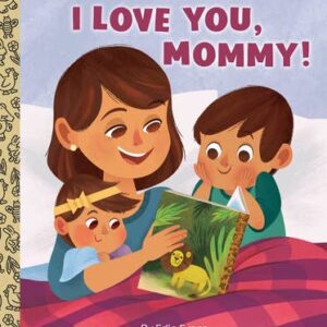 I Love You, Mommy!