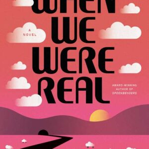 When We Were Real by Daryl Gregory: Hardcover; 464 pages, English