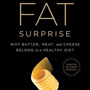 Big Fat Surprise by Nina Teicholz: Paperback; 496 pages, English