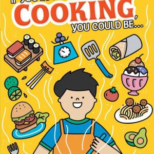 If You Love Cooking, You Could Be... by Elizabeth Dennis: Paperback; 32 pages, English