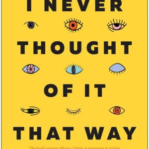 I Never Thought of It That Way by Mónica Guzmán: Paperback; 288 pages, English
