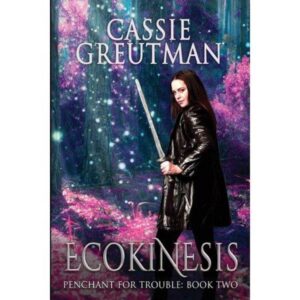 Penchant for Trouble: Ecokinesis (Paperback)