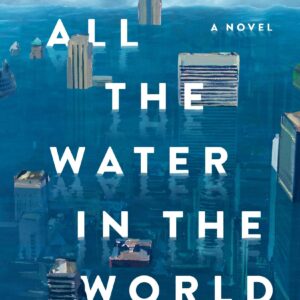 All The Water In The World: A Novel