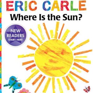 Where Is the Sun?/Ready-to-Read Ready-to-Go! by Eric Carle: Paperback; 32 pages, English