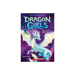Willa the Silver Glitter Dragon (Dragon Girls #2) by Maddy Mara