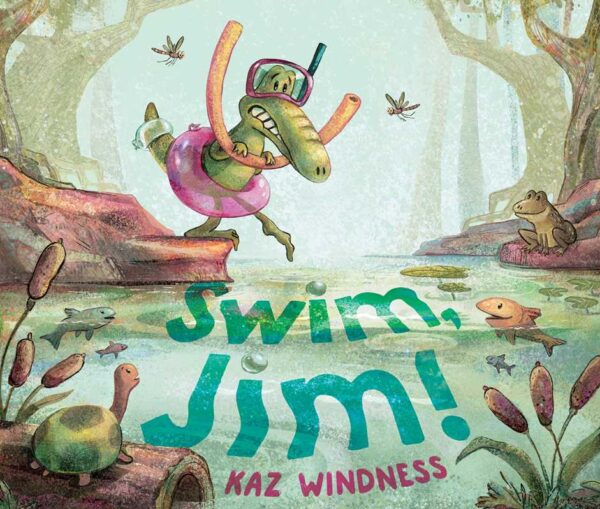 Swim, Jim! by Kaz Windness: Hardcover; 40 pages, English
