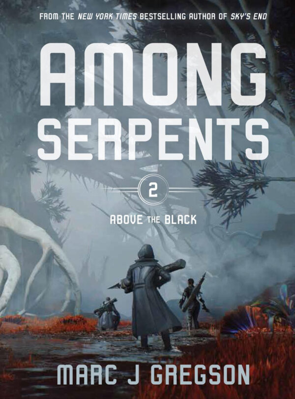 Among Serpents - (Above the Black) by Marc J Gregson (Hardcover)