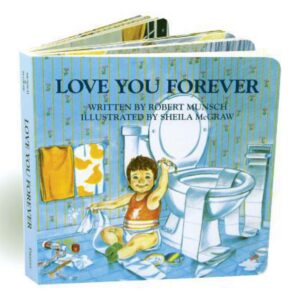 Love You Forever by Robert Munsch
