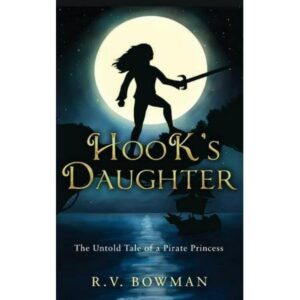 Hook's Daughter: The Untold Tale of a Pirate Princess (The Pirate Princess Chronicles) (0578412454)