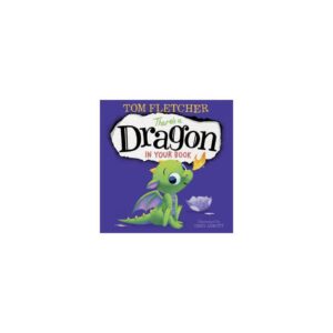 There's A Dragon in Your Book (Who's In Your Book?) by Tom Fletcher