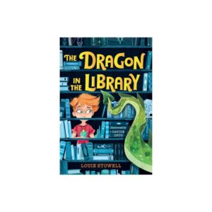 The Dragon in the Library (Kit the Wizard) by Louie Stowell