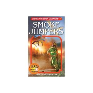 Smoke Jumpers (Choose Your Own Adventure #29) by R. A. Montgomery