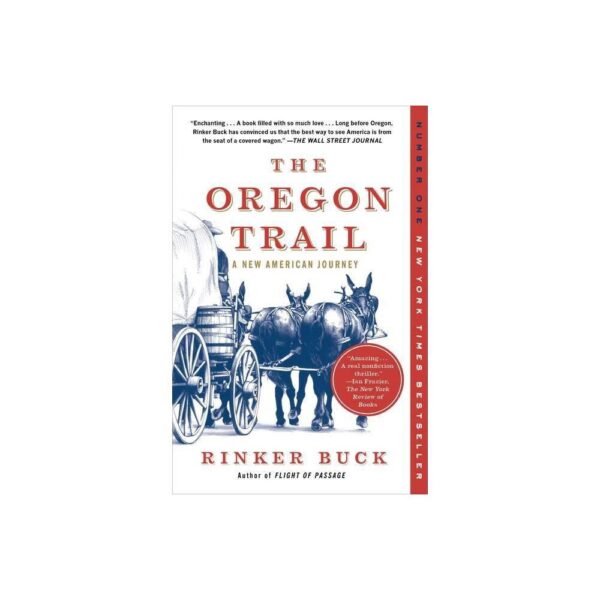 The Oregon Trail: A New American Journey by Rinker Buck
